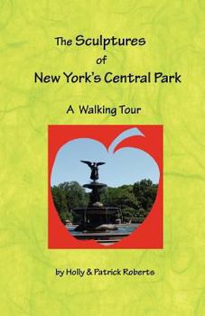 Paperback The Sculptures of New York's Central Park, A Walking Tour Book