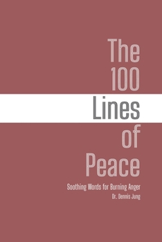 The 100 Lines of Peace: Soothing Words for Burning Anger (The 100 Lines Series)