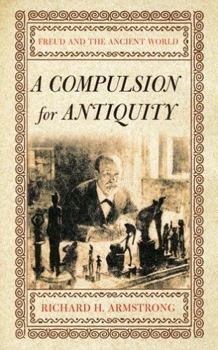 Paperback A Compulsion for Antiquity: Freud and the Ancient World Book