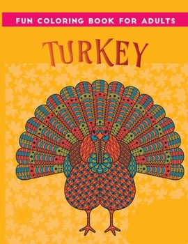 Paperback fun coloring book for adults turkey: 30 + Easy & beautiful Thanksgiving Day Stress Relieving Turkey Design Book