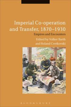 Paperback Imperial Co-Operation and Transfer, 1870-1930: Empires and Encounters Book