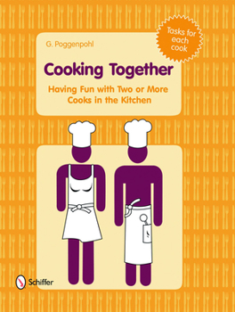 Hardcover Cooking Together: Having Fun with Two or More Cooks in the Kitchen Book