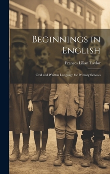 Hardcover Beginnings in English: Oral and Written Language for Primary Schools Book