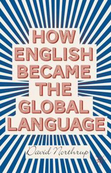 Hardcover How English Became the Global Language Book