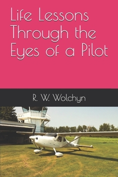 Paperback Life Lessons Through the Eyes of a Pilot Book