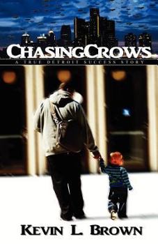 Paperback Chasing Crows: A True Detroit Success Story Book