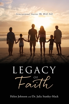 Paperback Legacy of Faith: Generational Stories We Will Tell Book