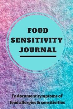 Paperback Food Sensitivity Journal: A 60 Day Guided Food and Fitness Journal Diary Log Notebook to document and record food sensitivity, intolerance and a Book