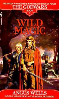 Wild Magic (The Godwars, #3) - Book #3 of the Godwars