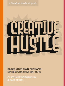 Paperback Creative Hustle: Blaze Your Own Path and Make Work That Matters Book