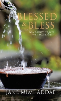 Hardcover Blessed to Bless: Somebody Cared-Be Somebody Book