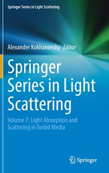 Hardcover Springer Series in Light Scattering: Volume 7: Light Absorption and Scattering in Turbid Media Book