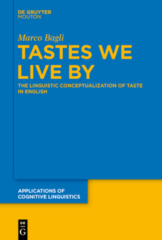 Hardcover Tastes We Live by: The Linguistic Conceptualisation of Taste in English Book