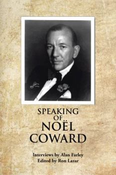 Paperback Speaking of Noel Coward: Interviews by Alan Farley Book