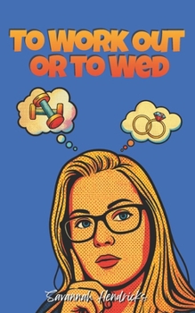To Work Out or to Wed