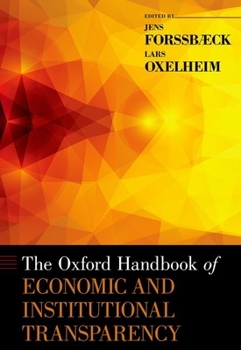 Hardcover The Oxford Handbook of Economic and Institutional Transparency Book