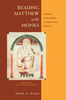 Paperback Reading Matthew with Monks: Liturgical Interpretation in Anglo-Saxon England Book