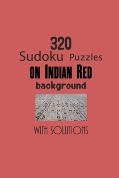 Paperback 320 Sudoku Puzzles on Indian Red background with solutions: Have a blast with Sudoku puzzles Book