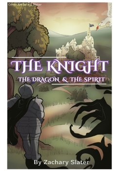 Paperback The Knight, The Dragon, and The Spirit Book