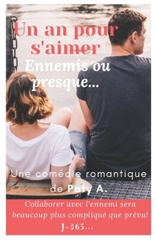 Paperback Un an pour s'aimer: Ennemis ou presque... [French] Book