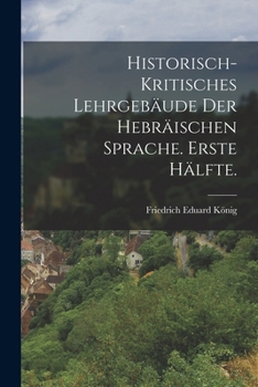Paperback Historisch-Kritisches Lehrgebäude der hebräischen Sprache. Erste Hälfte. [German] Book