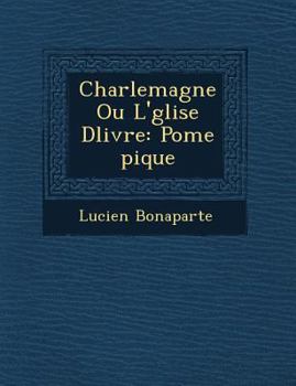 Paperback Charlemagne Ou L' Glise D Livr E: Po Me Pique [French] Book