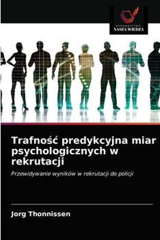 Paperback Trafnośc predykcyjna miar psychologicznych w rekrutacji [Polish] Book