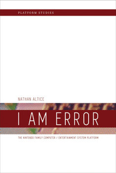 Paperback I Am Error: The Nintendo Family Computer / Entertainment System Platform Book
