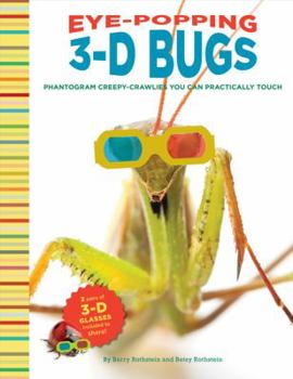 Hardcover Eye-Popping 3-D Bugs: Phantogram Bugs You Can Practically Touch! [With 2 Pair 3-D Glasses] Book