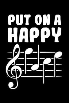 Paperback Put On A Happy: Musical Notebook to Write in, 6x9, Lined, 120 Pages Journal Book