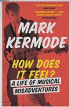 Paperback How Does It Feel?: A Life of Musical Misadventures Book