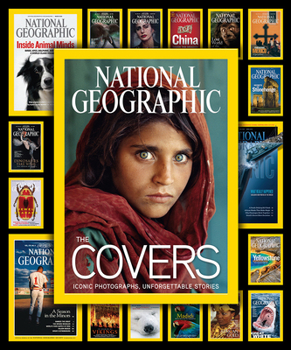 Hardcover National Geographic The Covers: Iconic Photographs, Unforgettable Stories Book