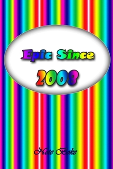 Epic since 2008: Notebook / Journal awesome since Journal Notebook for Girls Boys Mom Dad Birthday and Writing, Size 6" x 9", 110 Pages