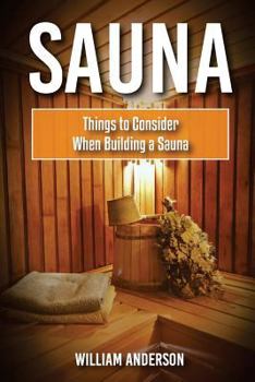 Paperback Sauna: Things To Consider When Building A Sauna Book