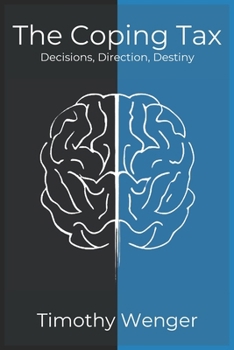 Paperback The Coping Tax: Decision, Direction, Destiny Book