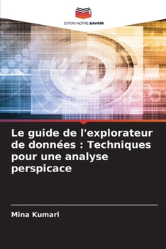 Paperback Le guide de l'explorateur de données: Techniques pour une analyse perspicace [French] Book