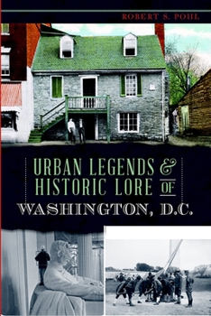 Paperback Urban Legends & Historic Lore of Washington, D.C. Book