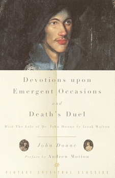 Paperback Devotions Upon Emergent Occasions and Death's Duel: With the Life of Dr. John Donne by Izaak Walton Book