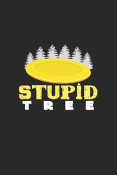 Paperback Stupid tree: 6x9 Disc Golf - lined - ruled paper - notebook - notes Book