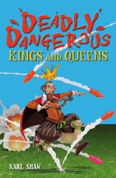 Paperback Deadly Dangerous Kings and Queens Book
