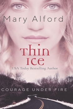 Thin Ice (Courage Under Fire) - Book #3 of the Courage Under Fire