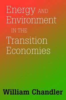 Energy And Environment In The Transition Economies: Between Cold War And Global Warming