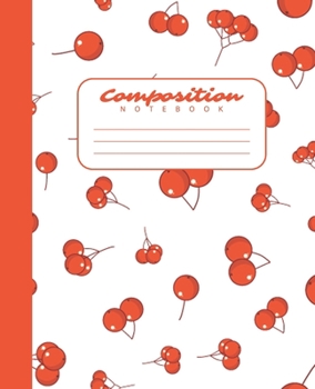Composition Notebook: Cute Fruit Cherry Pattern Wide Ruled Notebook Lined Journal Diary 100 Pages 7.5 X 9.25 Children Kids Girls Teens Women School Subject Unique Christmas Gift