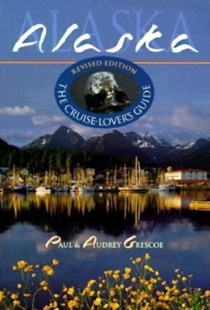 Paperback Alaska: The Cruise-Lover's Guide Book