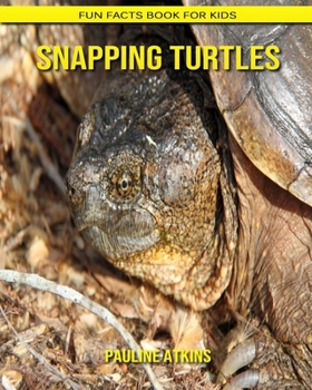 Paperback Snapping Turtles: Fun Facts Book for Kids Book