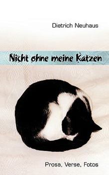 Paperback Nicht ohne meine Katzen: Prosa, Verse, Fotos [German] Book