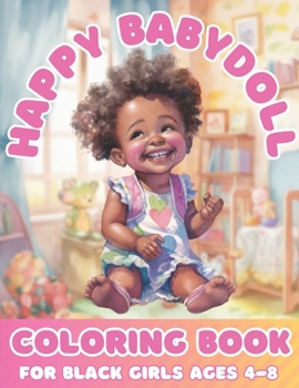 Paperback Happy Baby Doll Coloring Book For Black Girls Age 4 - 8 Book