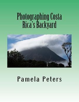 Paperback Photographing Costa Rica's Backyard Book