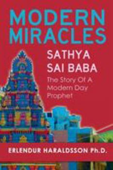 Paperback Modern Miracles: The Story of Sathya Sai Baba: A Modern Day Prophet Book