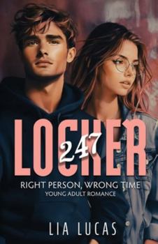Locker 247: Right Person Wrong Time - Young Adult Romance